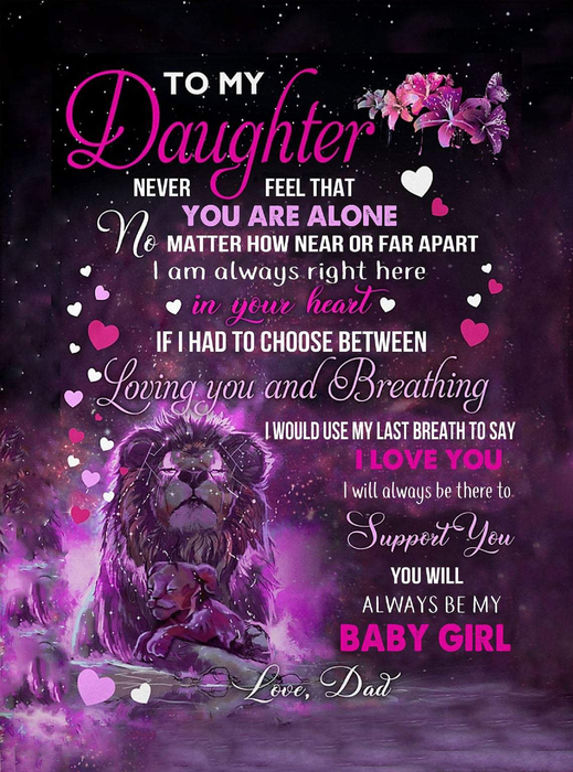 Personalized To My Daughter Blanket From Dad Never Feel That You Are Alone Old Lion & Baby Lion With Flower Printed