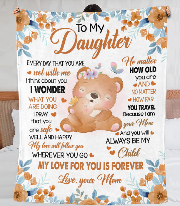 Personalized To My Daughter Blanket From Mom Cute Hugging Bear With Beautiful Flower Printed You Will Always Be My Child