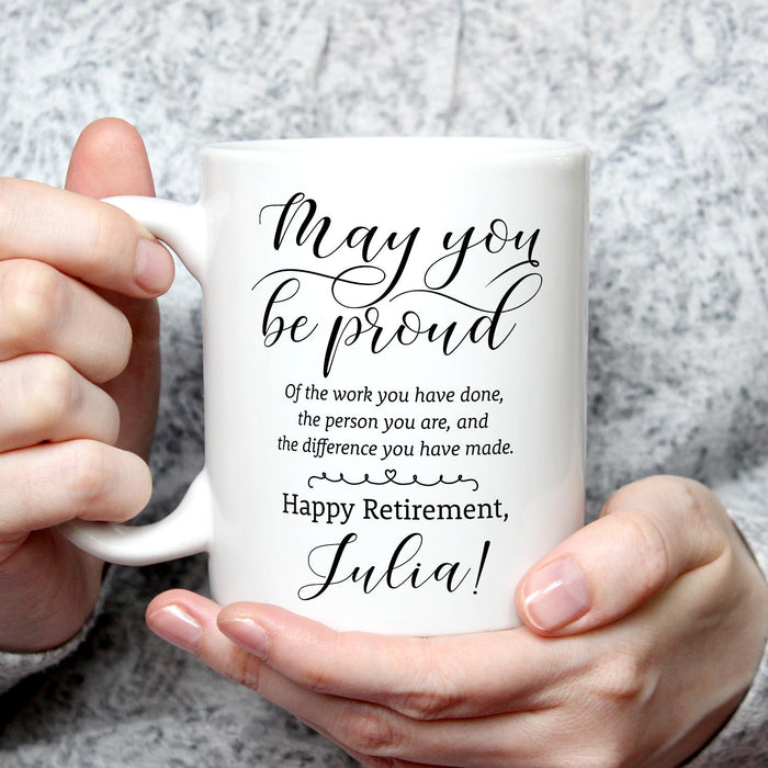 Personalized Retirement Ceramic Mug May You Be Proud Happy Retirement Custom Name 11 15oz White Coffee Cup