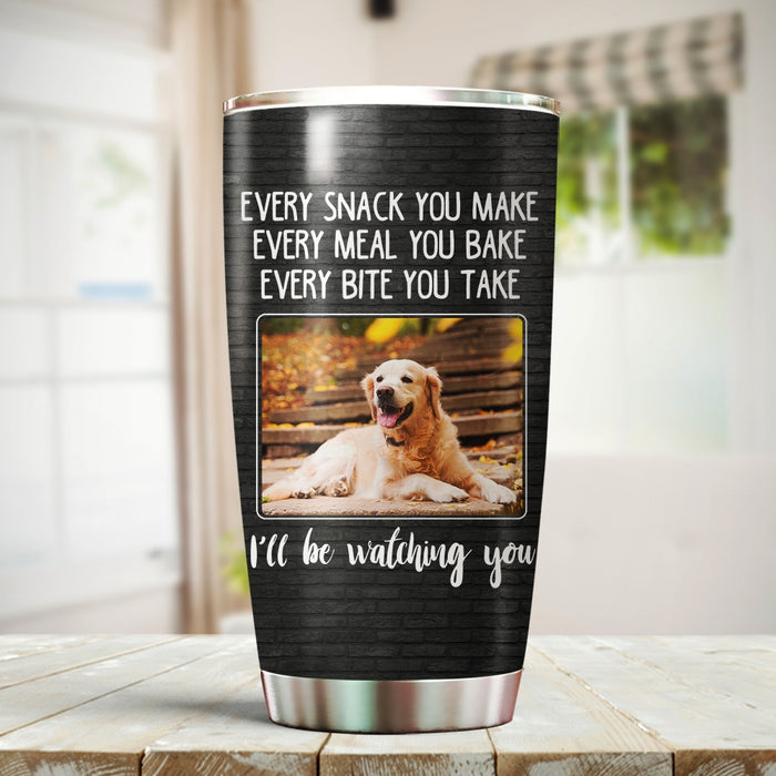 Personalized Tumbler For Dog Owners I'll Be Watching You Funny Prints Custom Name & Photo Travel Cup Gifts For Christmas