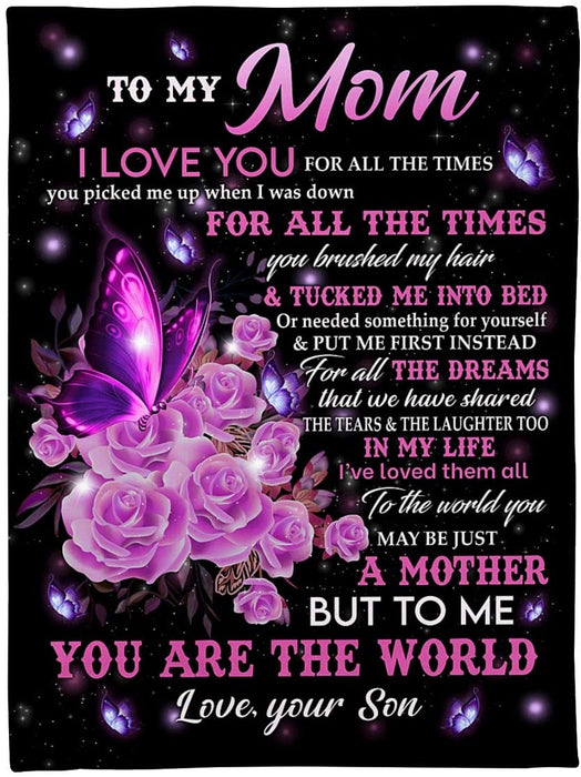 Personalized Blanket To My Mom From Son Daughter I Love You For All The Time You Picked Me Up Flower & Butterfly Printed