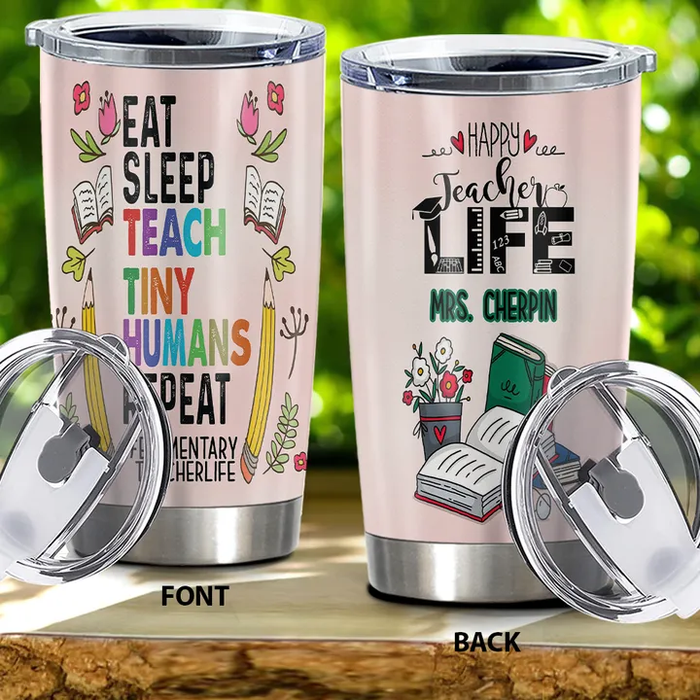 Personalized Travel Tumbler For Teacher 20oz Cup Custom Name Eat Sleep Teach Elementary Teacher Life Back To School Gift