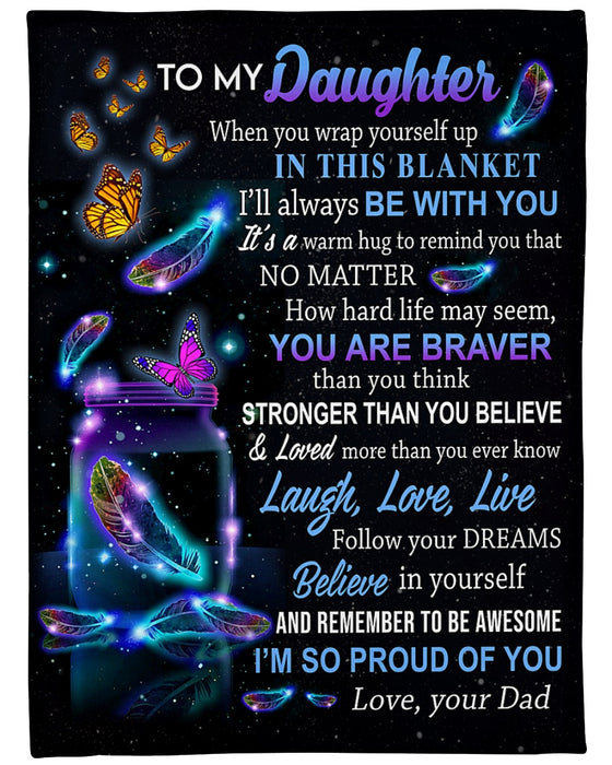 Personalized Blanket To My Daughter From Dad Be Awesome Feather & Butterfly Print Galaxy Background Custom Name