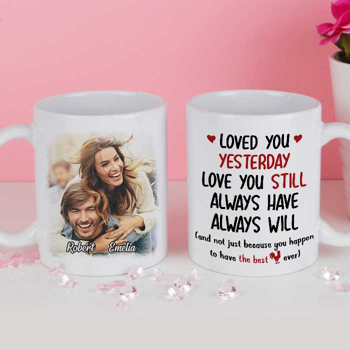 Personalized Coffee Mug Gifts For Couples Loved You Yesterday Love You Still Custom Name & Photo White Cup For Valentine