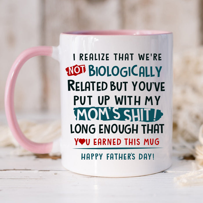 Funny Accent Mug For Bonus Dad I Realize That We're Not Biologically Related But Custom Name 11 15oz Cup