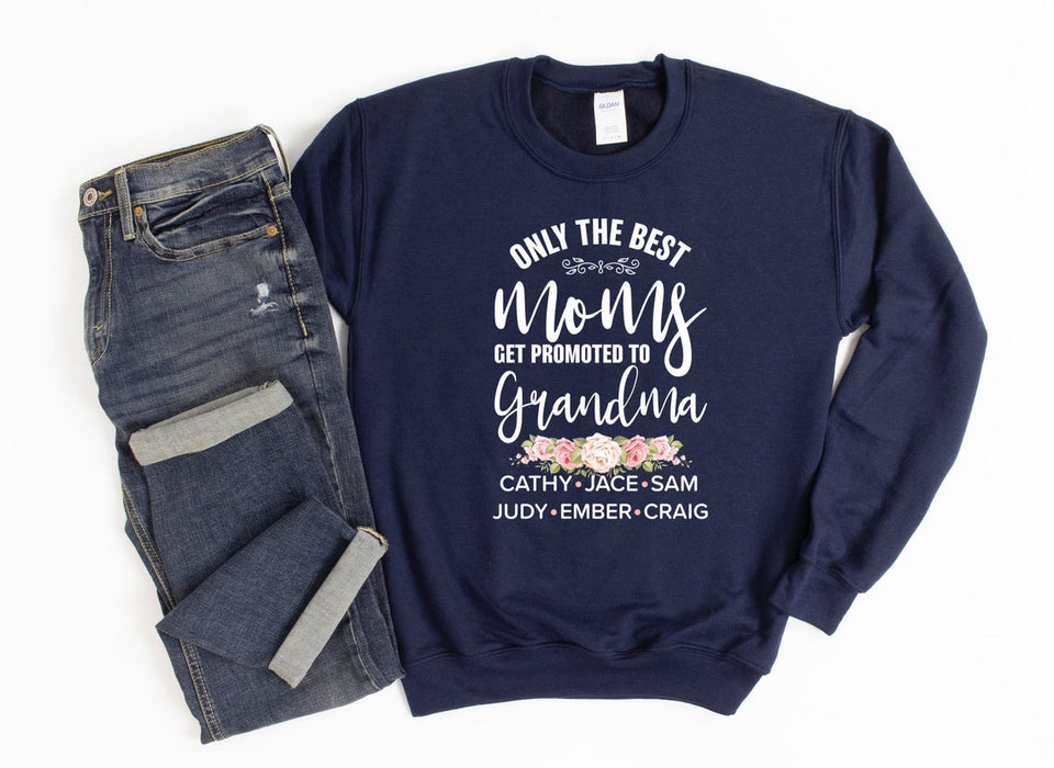 Personalized Sweatshirt & Hoodie For Grandma Only The Best Mom Get Promoted To Grandma Custom Grandkids Name
