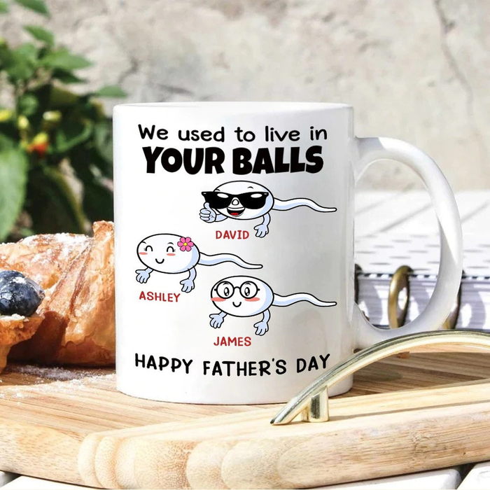 Personalized White Ceramic Mug For Dad Used To Live In Your Balls Funny Sperm Printed Custom Kids Name 11 15oz Cup