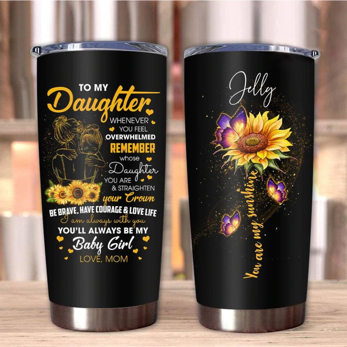 Personalized Tumbler To Daughter Gifts From Mom Sunflower Butterflies I Am Always With You Custom Name Travel Cup 20oz