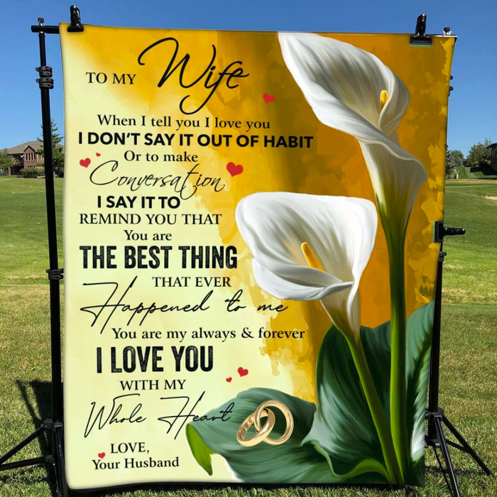 Personalized Lovely Blanket To My Wife When I Tell You I Love You White Arum Printed Custom Name Valentine Blankets