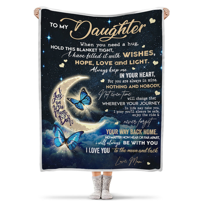 Personalized To My Daughter Blanket From Mom Dad When You Need A Hug Hold This Blanket Tight Moon & Butterfly Printed