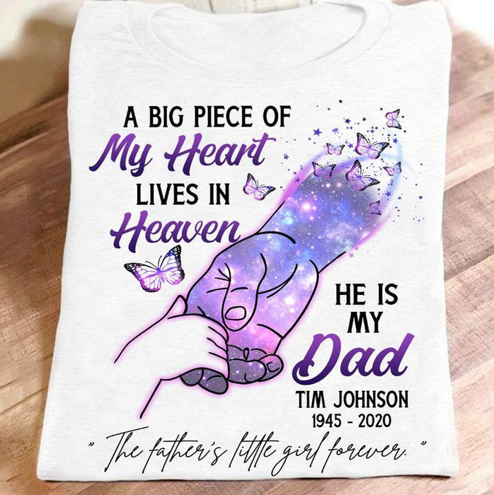 Personalized Memorial T-Shirt A Big Piece Of My Heart Lives In Heaven He Is My Dad Hand In Hand Design Custom Name Year