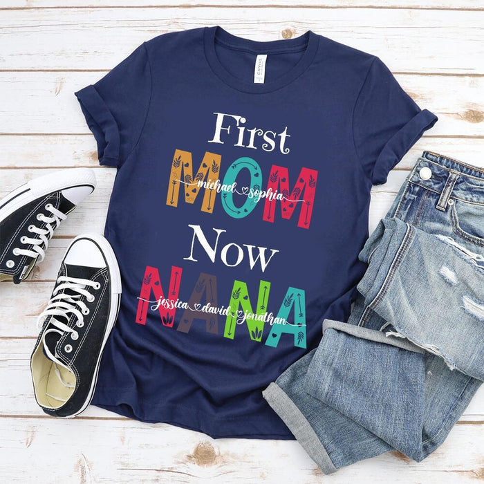 Personalized T-Shirt For Grandma First Mom Now Nana Shirt Custom Kids Name Grandkids Name Shirt