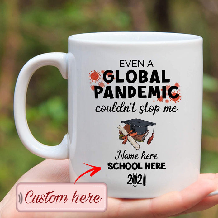 Personalized Mug For Graduate Even A Global Pandemic Couldn't Stop Me Customized Mug Gift For Graduate