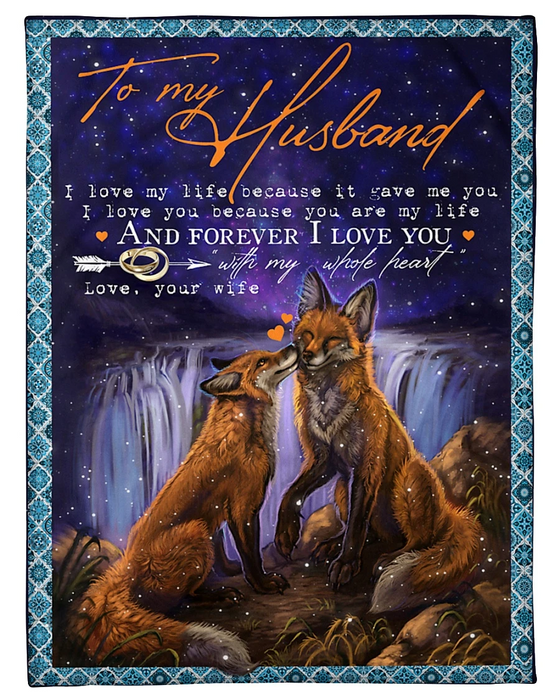 Personalized To My Husband Firefox Fleece Blanket From Wife I Love My Life Because It Gave Me You Blanket Custom Name