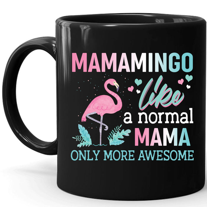 Grandmother Coffee Mug Gifts For Grandma From Kids Print Cute Pink Flamingo Quotes Mamamingo Like A Normal Mug Gifts For Mothers Day 11Oz 15Oz Ceramic Mug