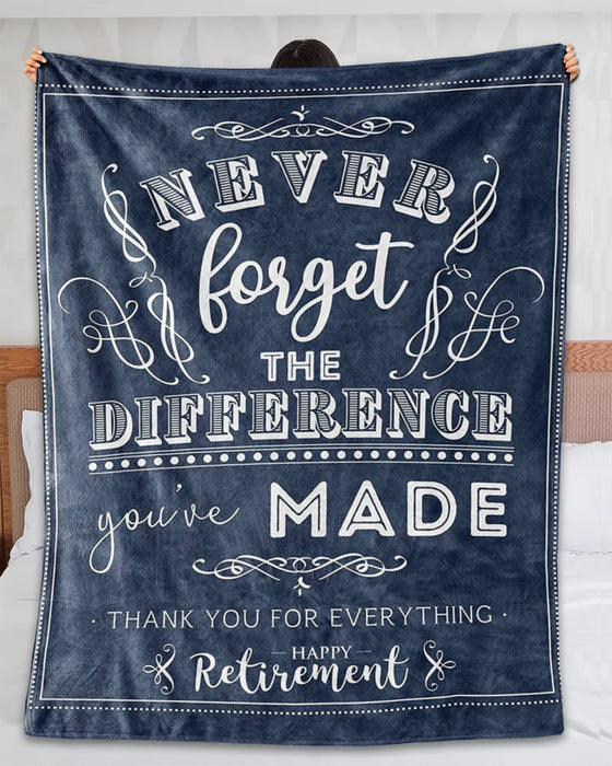 Retirement Blanket For Coworker Friend Never Forget The Difference You've Made Retired Gifts For Men Women