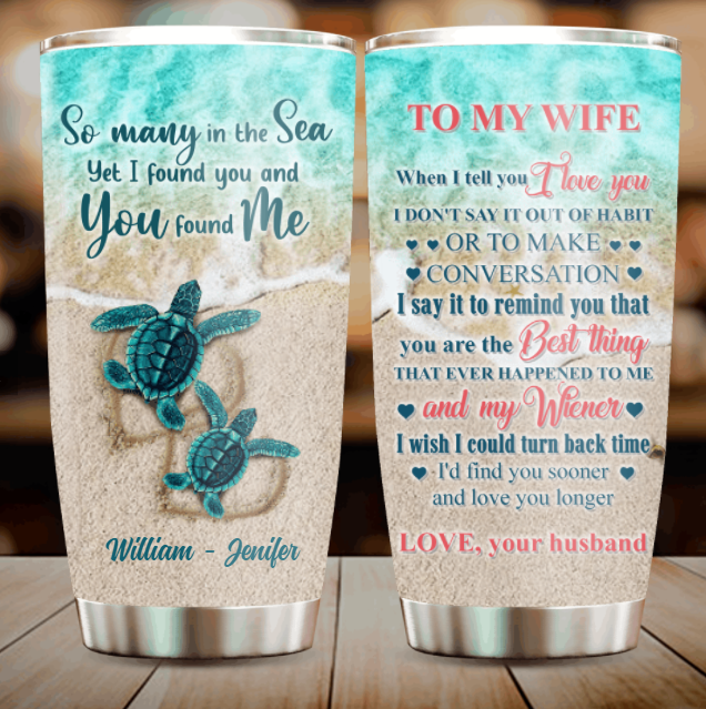 Personalized To My Wife Tumbler From Husband So Many In The Sea Found Me Turtle Custom Name Travel Cup Birthday Gifts