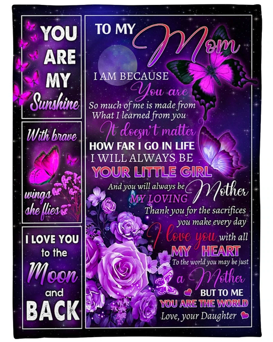 Personalized To My Mom Blanket From Daughter It Doesn'T Matter How Far I Go In Life Flower & Butterfly Printed