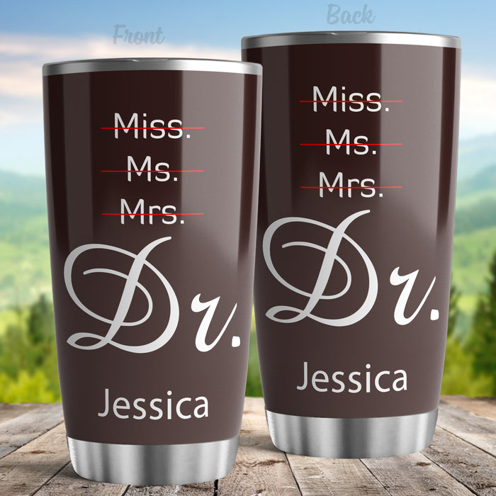 Personalized Doctor Graduation Tumbler For Women Funny Miss Ms Mrs Dr Brown Custom Name Doctorate Gifts Travel Cup 20oz