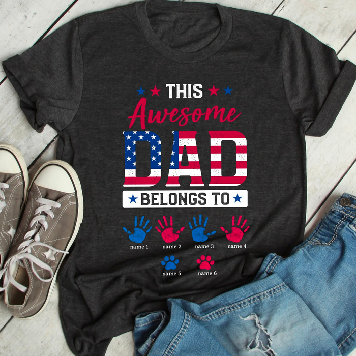 Personalized T-Shirt For Dad This Awesome Dad Belongs To USA Flag Design Custom Kids & Dogs Name Independence Day Shirt