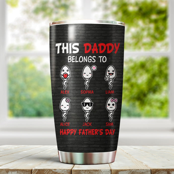 Personalized To My Dad Tumbler From Son Daughter This Daddy Belongs To Funny Sperms Custom Name Travel Cup Xmas Gifts