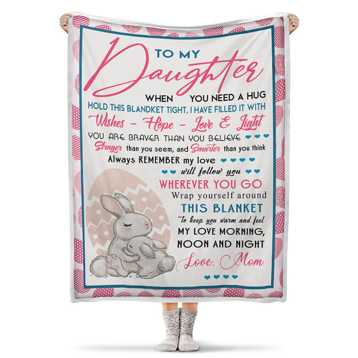 Personalized To My Daughter Blanket From Mom When You Need A Hug Hold This Blanket Tight Cute Easter Bunny Printed