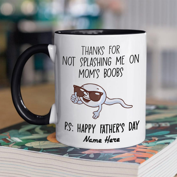 Personalized Accent Mug For Dad Thanks For Not Splashing Funny Naughty Sperm Custom Kids Name 11 15oz Cup