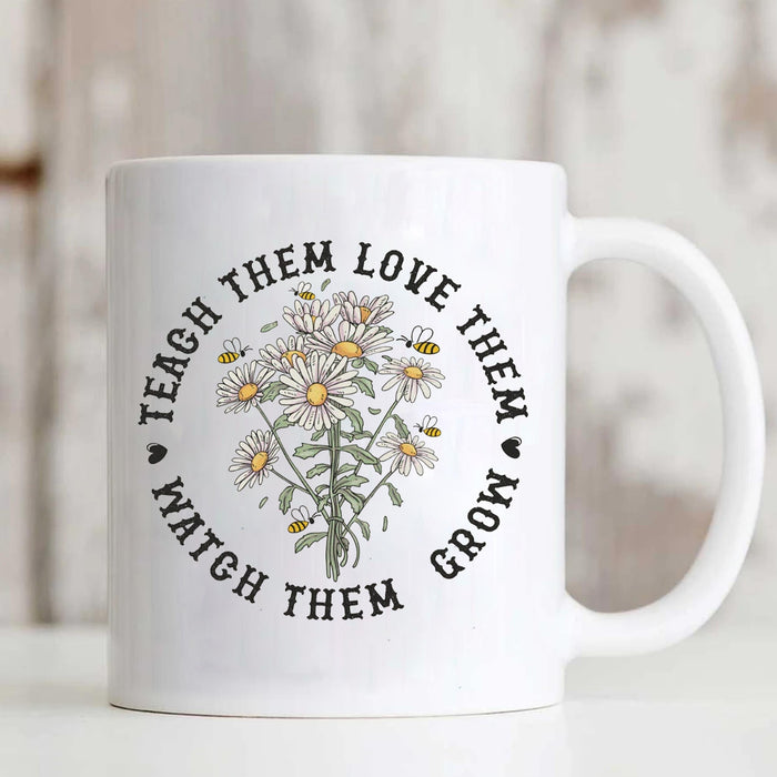 Novelty Coffee Mug For Teacher Appreciation Teach Them Love Them Daisy Flower Ceramic White Cup Gifts For Back To School