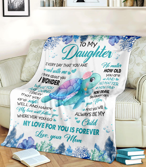 Personalized To My Daughter Blanket From Mom Every Day You Are Not With Me Cute Turtle Printed Premium Blanket