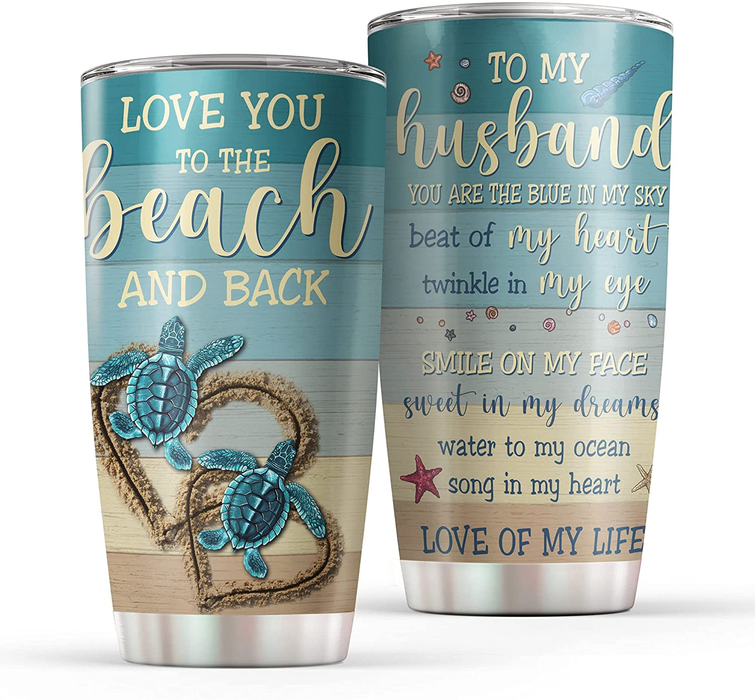 Personalized To My Husband Tumbler From Wife Love You To The Beach And Back Sea Turtle Custom Name Gifts For Anniversary