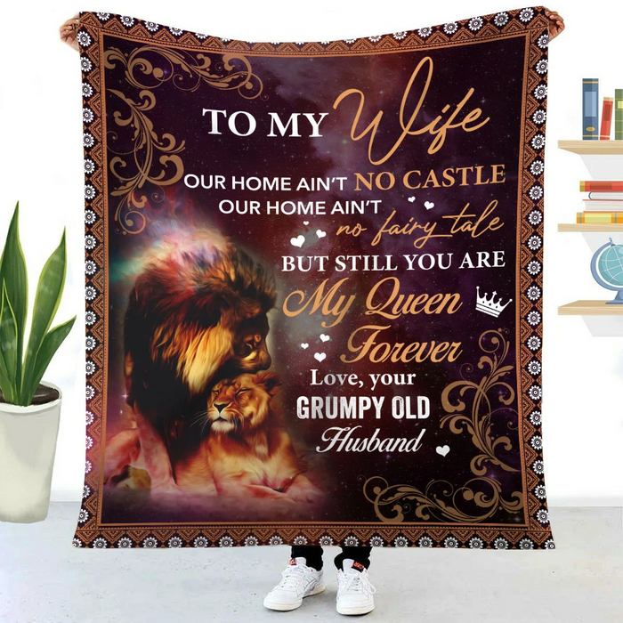 Personalized To My Wife Fleece Blanket From Grumpy Old Husband Our Home Ain'T No Castle But You Are My Queen