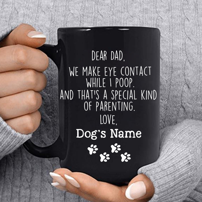 Personalized Ceramic Coffee Mug For Dog Dad Make Eye Contact While I Poop Dog Paw Print Custom Dog Name 11 15oz Cup