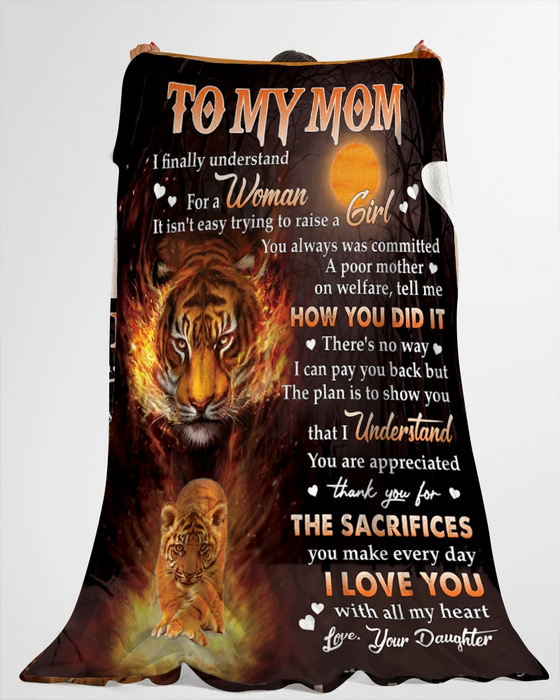 Personalized Tiger Blanket To My Mom From Daughter I Finally Understand For A Woman Custom Name Fire Tiger Face Printed