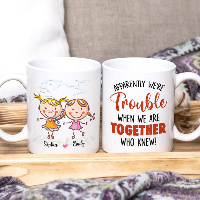 Personalized Ceramic Coffee Mug For Bestie BFF Apparently We're Trouble Cute Girls Print Custom Name 11 15oz Cup
