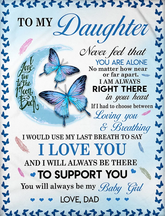 Personalized To My Daughter From Dad I Will Always Be There To Support You Blue Butterflies Moon White Premium Blanket