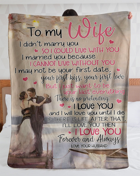 Personalized Romantic Blanket To My Wife I Cannot Live Without You Dancing Couple Printed Custom Name Valentine Blankets