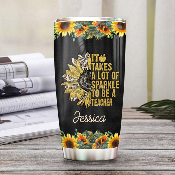 Personalized Travel Cup For Teacher It Takes A Lot Of Sparkle Sunflower 20oz Tumbler Custom Name Back To School Gifts