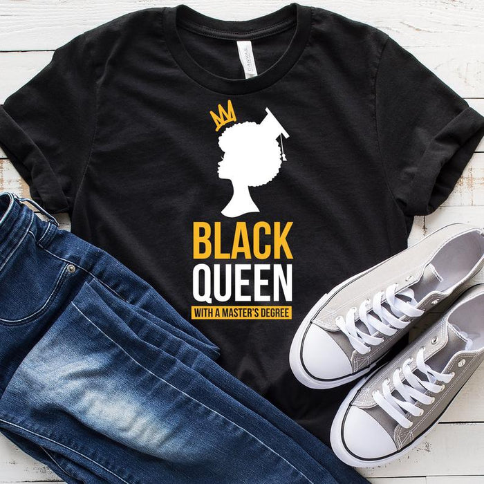 Shirt For Graduation Day Black Queen With A Master's Degree Queen T-Shirt