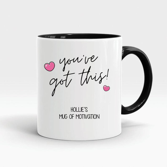 Personalized Accent Mug For Friend You Got This Mug Of Motivation Custom Name 11oz Coffee Mug