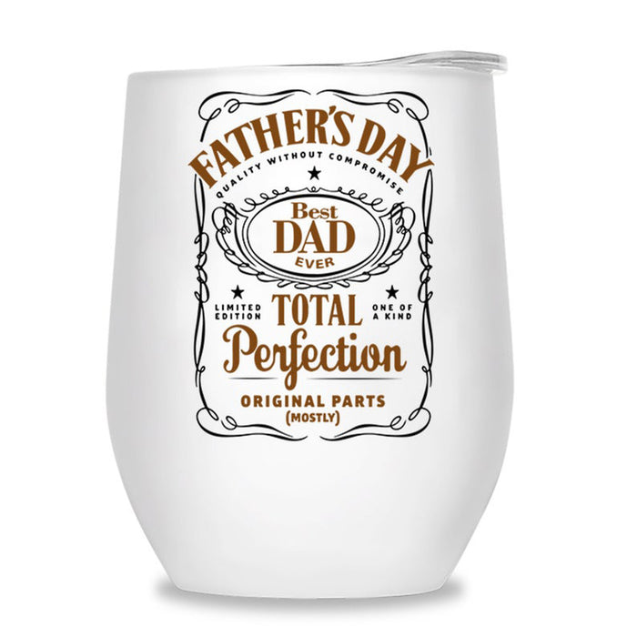 Wine Tumbler For Dad Best Dad Ever Total Perfection 12oz Stainless Steel Tumbler Funny Gifts For Fathers Day