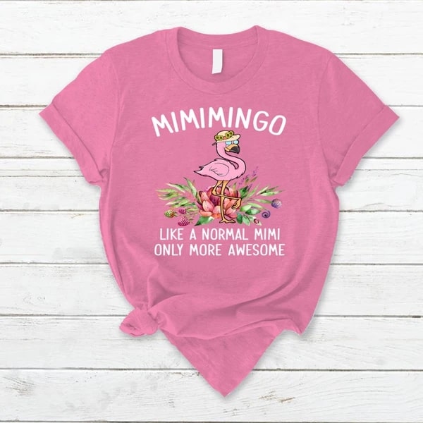 Personalized Mimimingo Shirt For Grandma Like A Normal Mimi Only More Awesome Design Mingo Printed