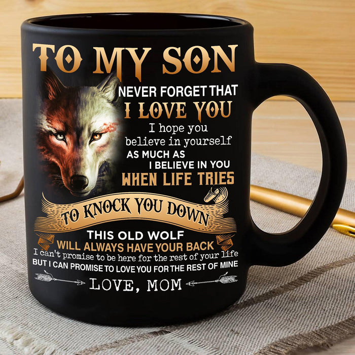 Personalized Coffee Mug To My Son Never Forget That I Love You Mug Wolf And Arrow Printed 11oz 15oz Mug Gift From Mom