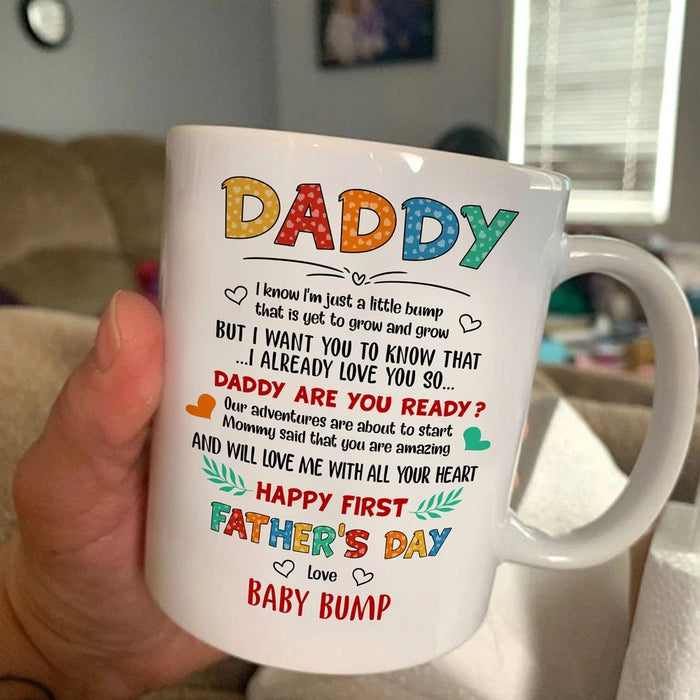Personalized Coffee Mug For The First Time Dad Daddy Are You Ready And Will Love Me With All Your Heart Mugs Custom Name