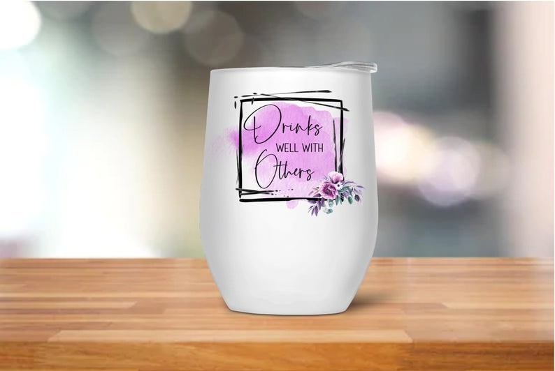 Drinks Well With Others Wine Tumbler 12oz Rustic Floral Travel Mug For Women Girl