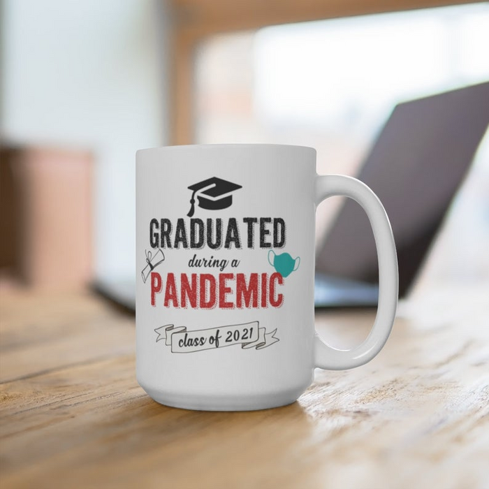Class Of 2021 Coffee Mug Graduated During A Pandemic College Graduate PHD Gifts For Graduation For Her Or Him