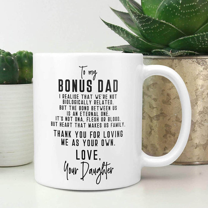Personalized Coffee Mug To Bonus Dad I Realize That We're Not Biologically Related But The Bond Between Us Is An Enteral Quotes Mugs