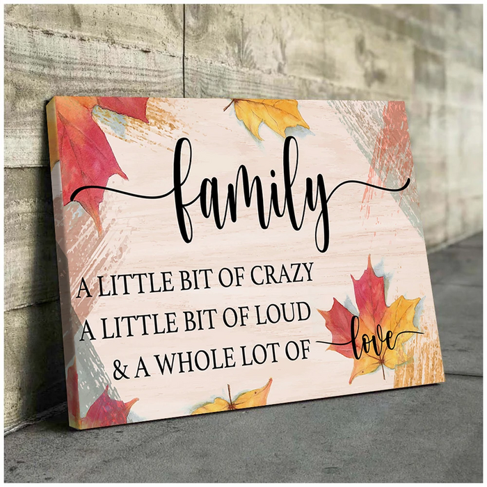 Family Poster Canvas Family A Little Bit Of Crazy A Little Bit Of Loud And A Whole Lot Of