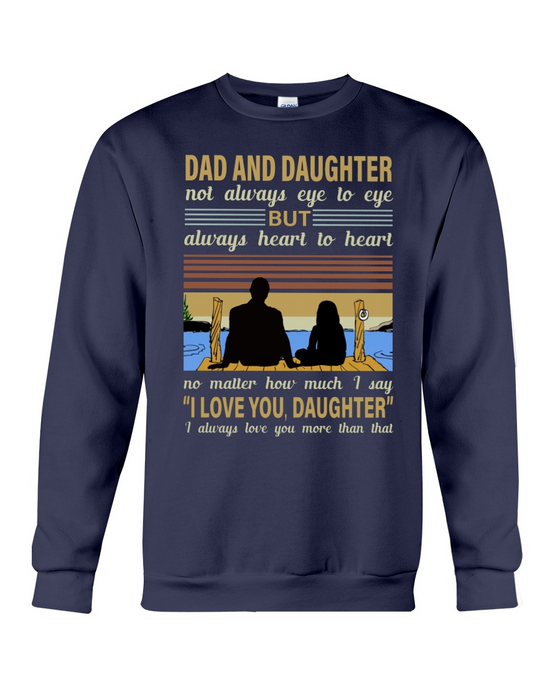 I Love You Daughter I Always Love You More Than That Shirt For Dad And Daughter