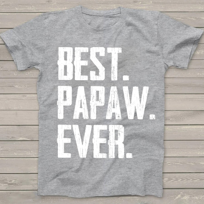 Personalized Shirt Custom Nickname For Grandpa Best Papaw Ever Shirt For Papa