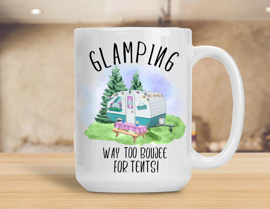 Coffee Mug For Camping Lover Glamping Too Boujee For Tents Mug From Friend Ceramic Mug 11Oz 15Oz